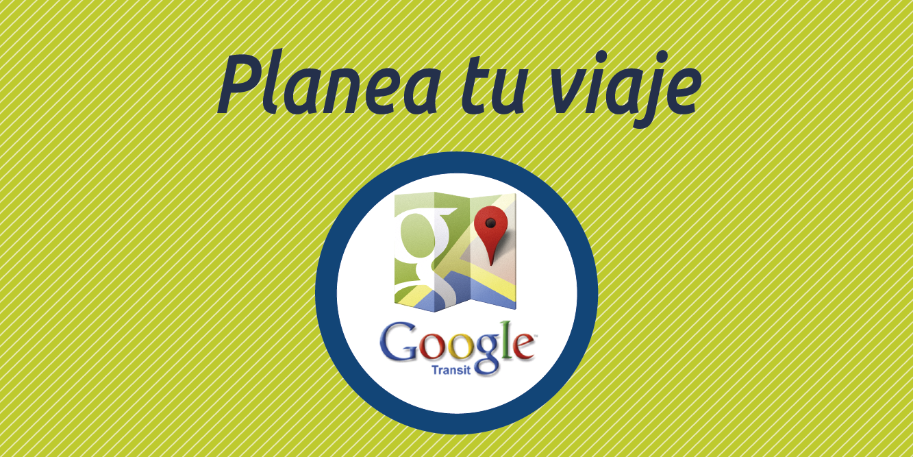 Planea tu viaje con Google Transit