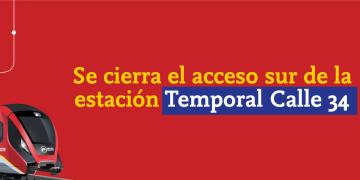 Por avance de las obras del Metro, el acceso sur de la estación Temporal Calle 34 tendrá cierres