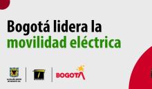 Bogotá lidera la movilidad eléctrica: llegan 101 nuevos buses eléctricos