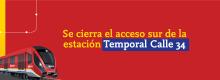 Por avance de las obras del Metro, el acceso sur de la estación Temporal Calle 34 tendrá cierres